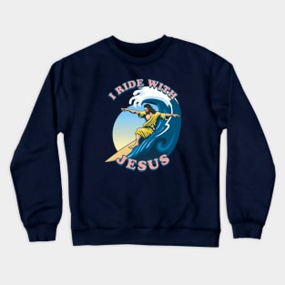 I Ride With Jesus | Surfing Jesus Crewneck Sweatshirt